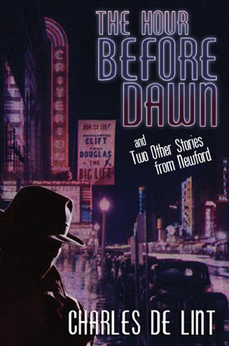 The Hour Before Dawn And Two Other Stories From Newford
