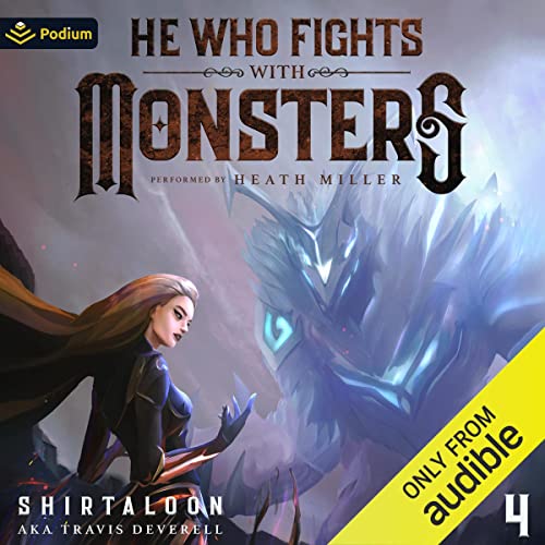He Who Fights with Monsters 4: A LitRPG Adventure (He Who Fights with Monsters, Book 4)