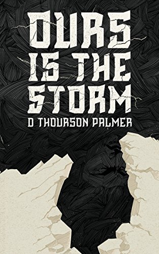 Ours Is The Storm