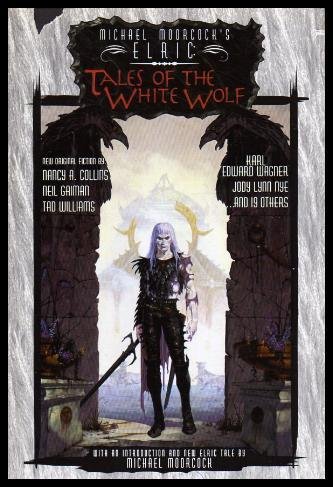 Elric: Tales Of The White Wolf